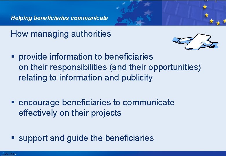Helping beneficiaries communicate How managing authorities § provide information to beneficiaries on their responsibilities