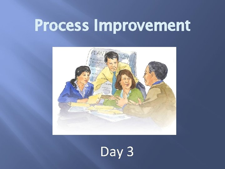 Process Improvement Day 3 