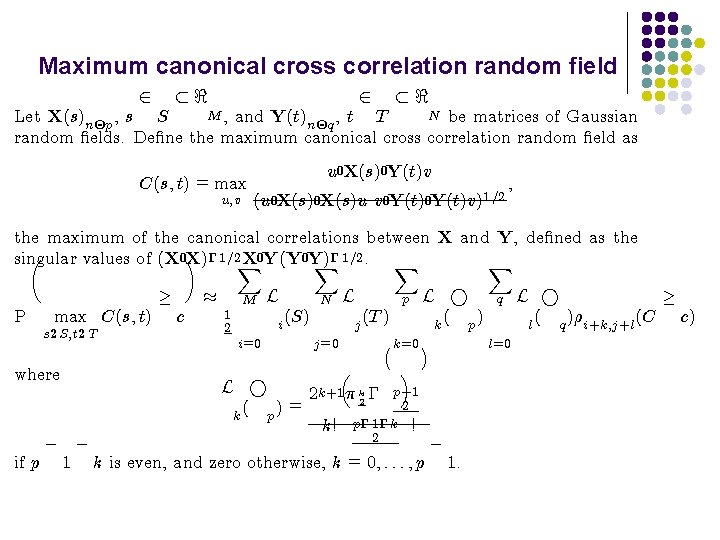 Maximum canonical cross correlation random field 2 ½< M , and Y(t) N be