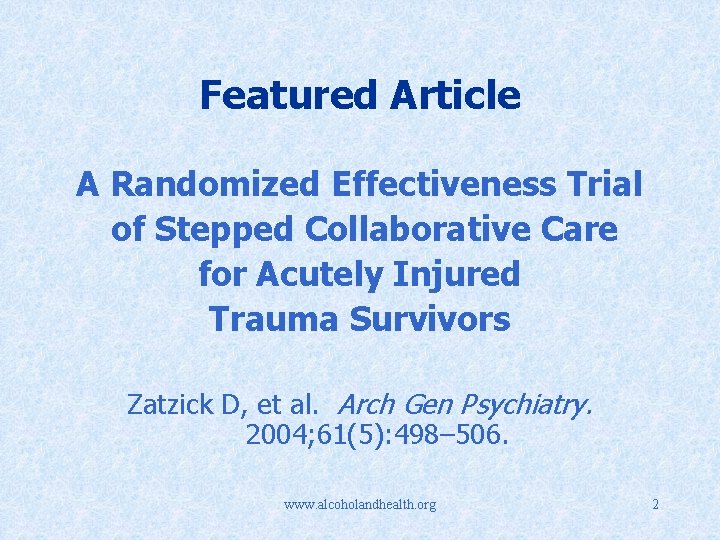 Featured Article A Randomized Effectiveness Trial of Stepped Collaborative Care for Acutely Injured Trauma