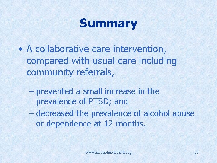 Summary • A collaborative care intervention, compared with usual care including community referrals, –