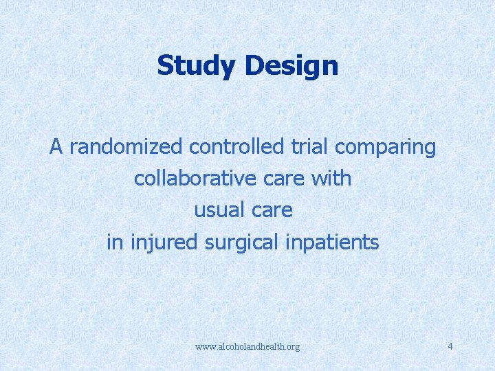 Study Design A randomized controlled trial comparing collaborative care with usual care in injured