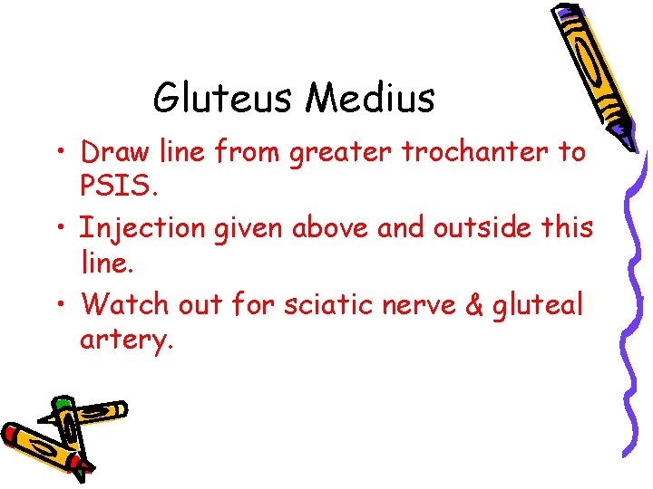Gluteus Medius • Draw line from greater trochanter to PSIS. • Injection given above