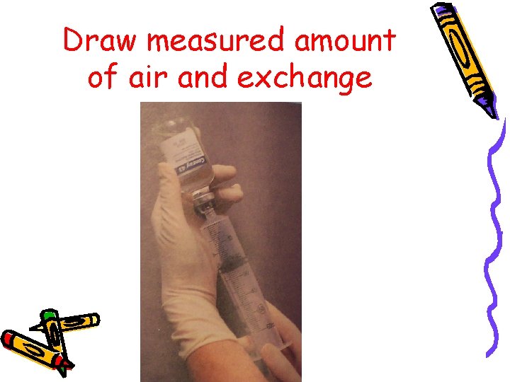 Draw measured amount of air and exchange 