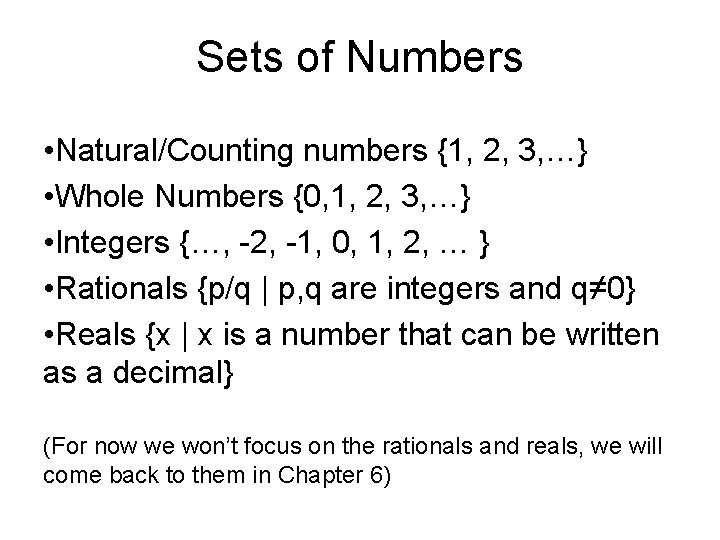 Sets of Numbers • Natural/Counting numbers {1, 2, 3, …} • Whole Numbers {0,