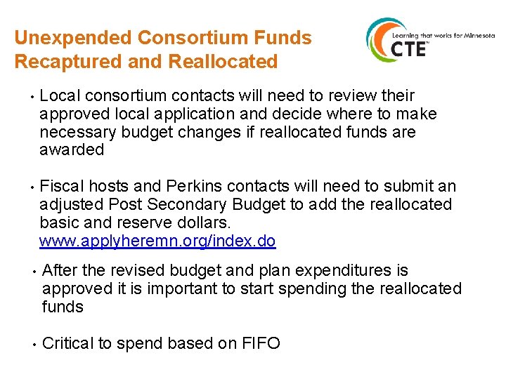 Unexpended Consortium Funds Recaptured and Reallocated • Local consortium contacts will need to review