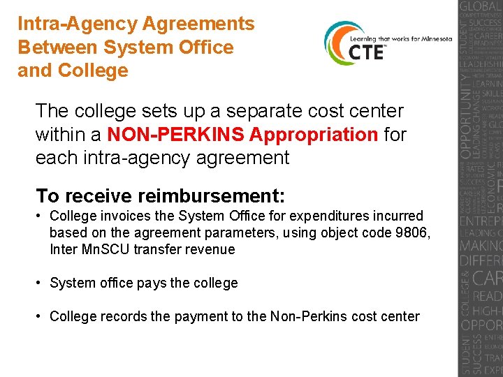 Intra-Agency Agreements Between System Office and College The college sets up a separate cost
