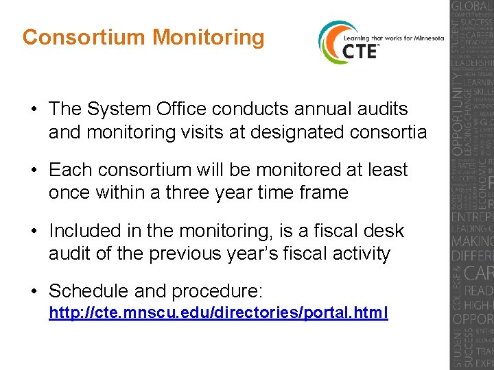 Consortium Monitoring • The System Office conducts annual audits and monitoring visits at designated