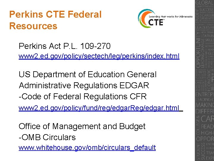 Perkins CTE Federal Resources Perkins Act P. L. 109 -270 www 2. ed. gov/policy/sectech/leg/perkins/index.