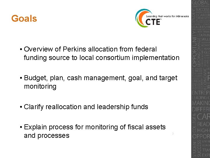 Goals • Overview of Perkins allocation from federal funding source to local consortium implementation