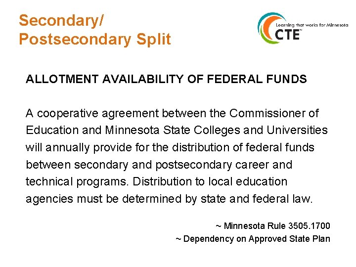 Secondary/ Postsecondary Split ALLOTMENT AVAILABILITY OF FEDERAL FUNDS A cooperative agreement between the Commissioner