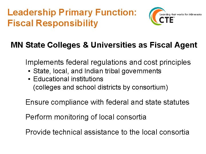 Leadership Primary Function: Fiscal Responsibility MN State Colleges & Universities as Fiscal Agent Implements