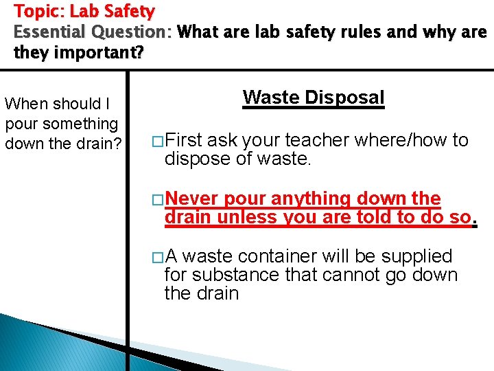 Topic: Lab Safety Essential Question: What are lab safety rules and why are they