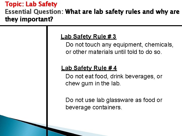 Topic: Lab Safety Essential Question: What are lab safety rules and why are they