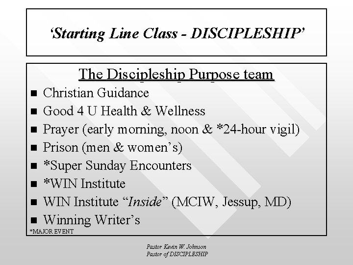 ‘Starting Line Class - DISCIPLESHIP’ The Discipleship Purpose team n n n n Christian