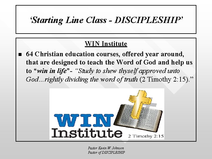 ‘Starting Line Class - DISCIPLESHIP’ n WIN Institute 64 Christian education courses, offered year