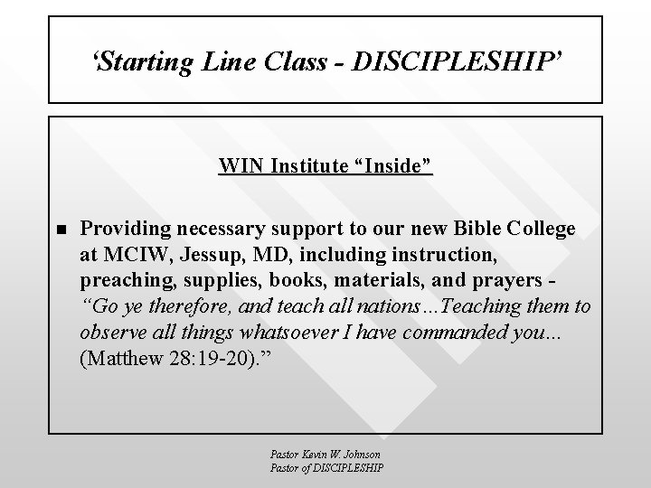 ‘Starting Line Class - DISCIPLESHIP’ WIN Institute “Inside” n Providing necessary support to our