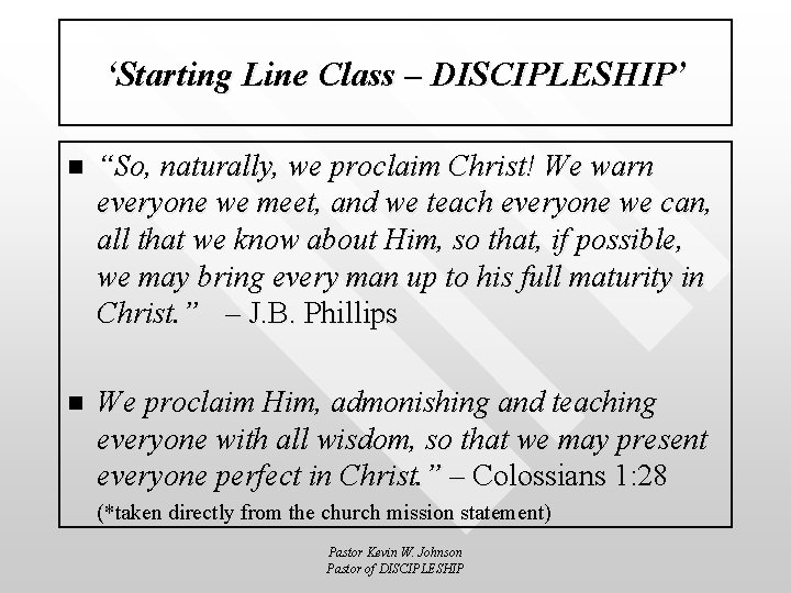 ‘Starting Line Class – DISCIPLESHIP’ n “So, naturally, we proclaim Christ! We warn everyone