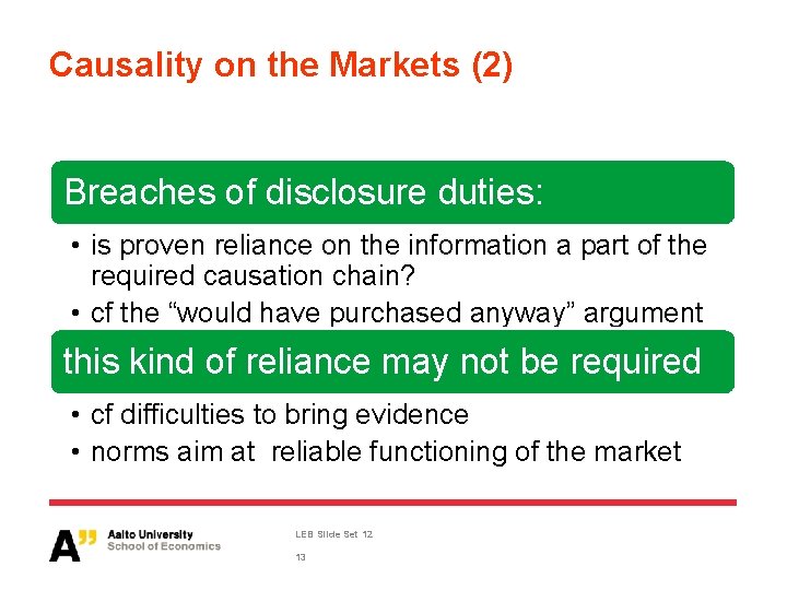 Causality on the Markets (2) Breaches of disclosure duties: • is proven reliance on