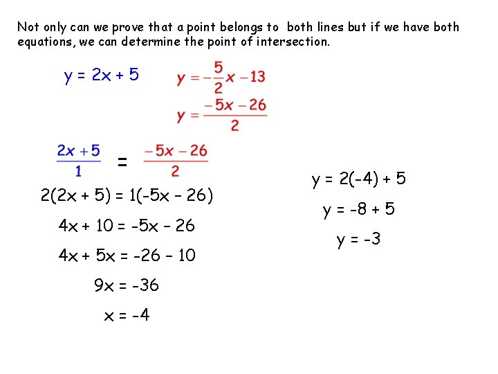 Not only can we prove that a point belongs to both lines but if