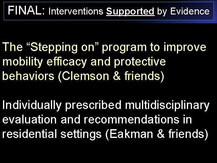 FINAL: Interventions Supported by Evidence Search with • OTCATS, OTDBASE, AOTA Evidence-Based Practice Abstracts