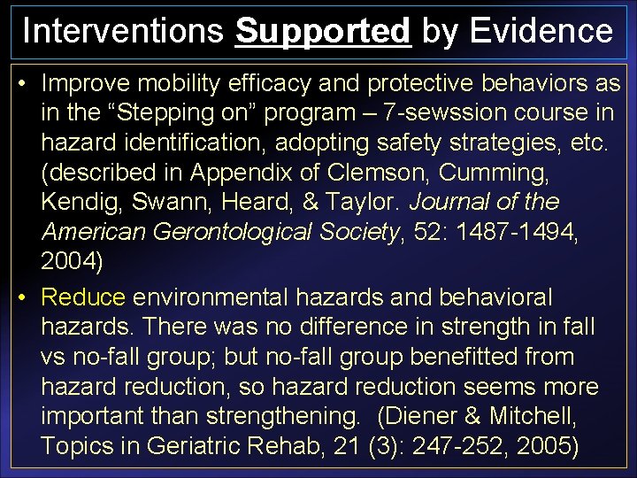 Interventions Supported by Evidence • Improve mobility efficacy and protective behaviors as in the