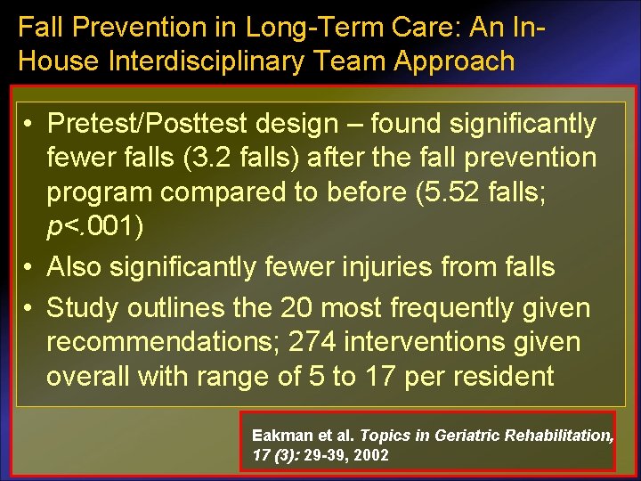 Fall Prevention in Long-Term Care: An In. House Interdisciplinary Team Approach • Pretest/Posttest design