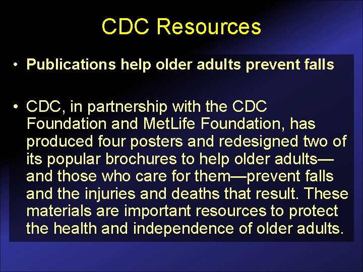 CDC Resources • Publications help older adults prevent falls • CDC, in partnership with