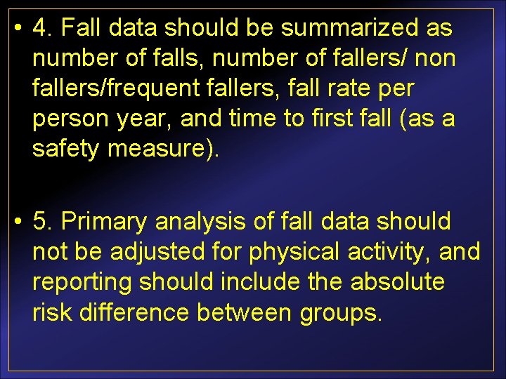  • 4. Fall data should be summarized as number of falls, number of