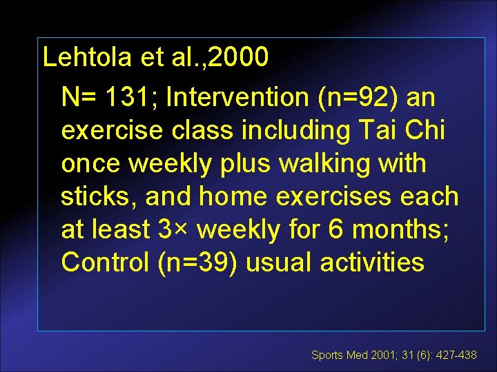 Lehtola et al. , 2000 N= 131; Intervention (n=92) an exercise class including Tai