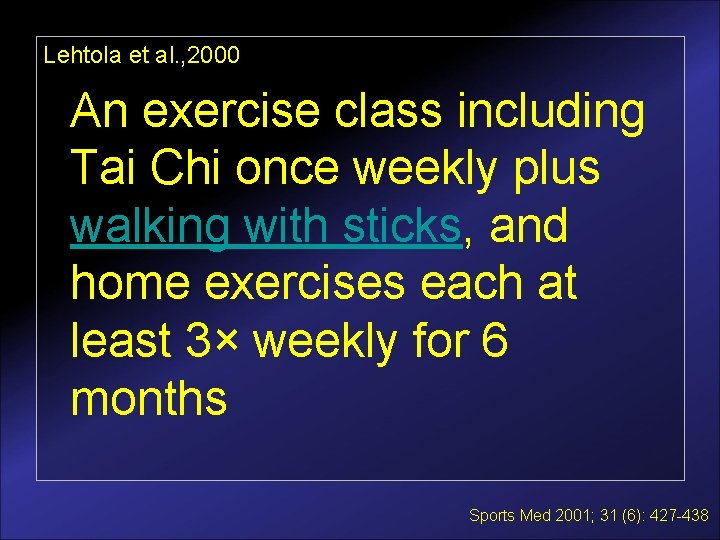 Lehtola et al. , 2000 An exercise class including Tai Chi once weekly plus