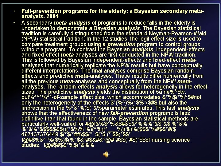  • • Fall-prevention programs for the elderly: a Bayesian secondary metaanalysis. 2004 A