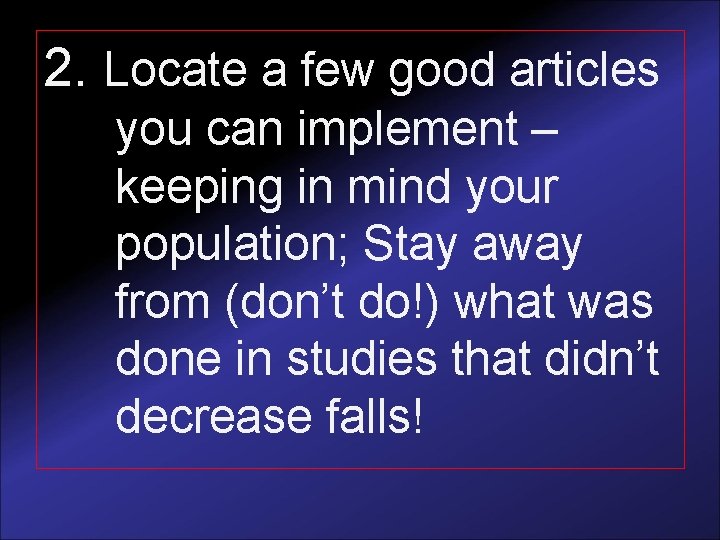 2. Locate a few good articles you can implement – keeping in mind your