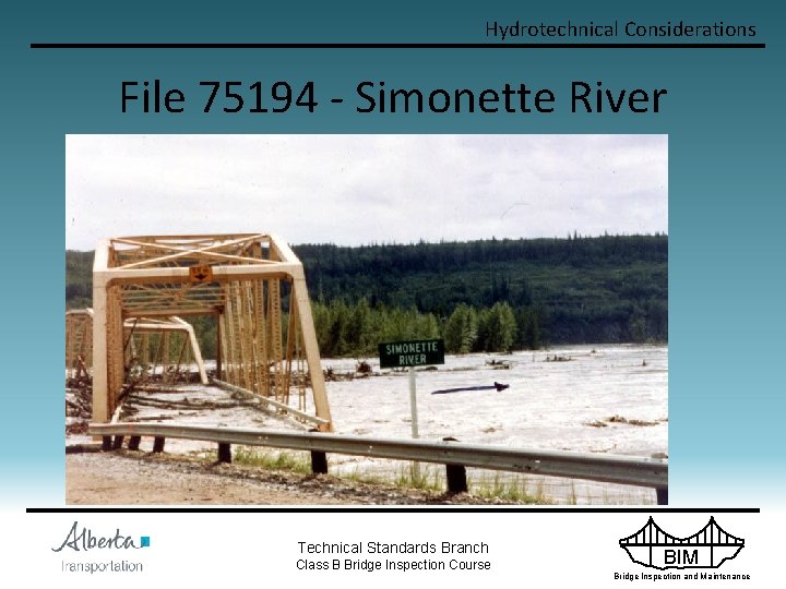 Hydrotechnical Considerations File 75194 - Simonette River Technical Standards Branch Class B Bridge Inspection