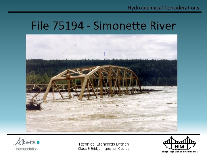 Hydrotechnical Considerations File 75194 - Simonette River Technical Standards Branch Class B Bridge Inspection