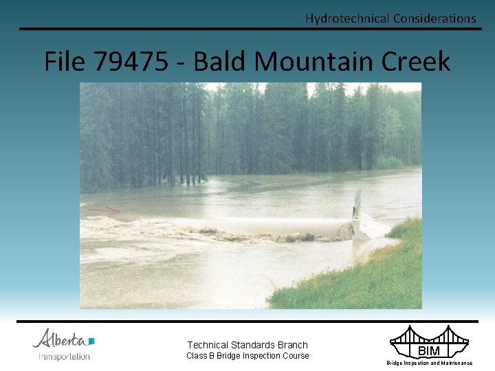 Hydrotechnical Considerations File 79475 - Bald Mountain Creek Technical Standards Branch Class B Bridge