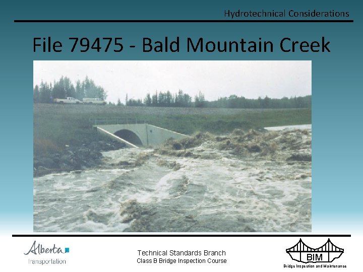 Hydrotechnical Considerations File 79475 - Bald Mountain Creek Technical Standards Branch Class B Bridge