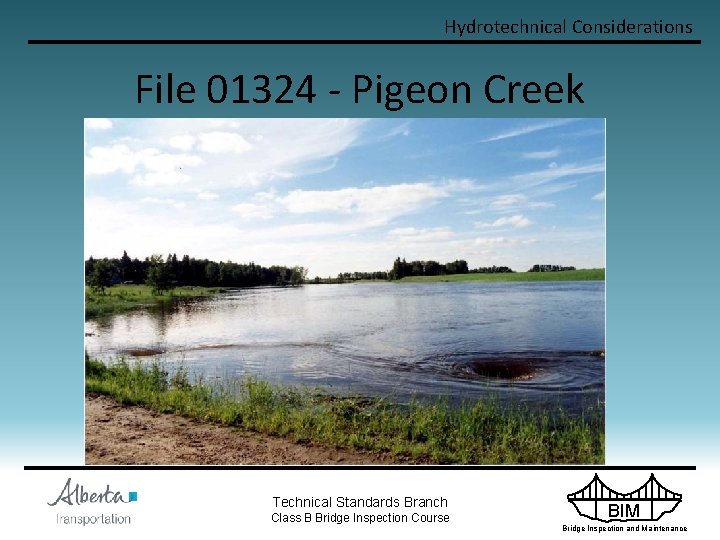 Hydrotechnical Considerations File 01324 - Pigeon Creek Technical Standards Branch Class B Bridge Inspection