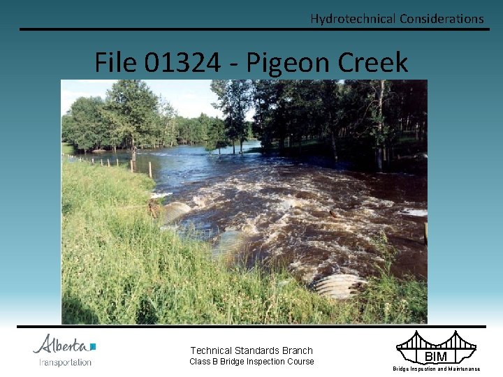 Hydrotechnical Considerations File 01324 - Pigeon Creek Technical Standards Branch Class B Bridge Inspection