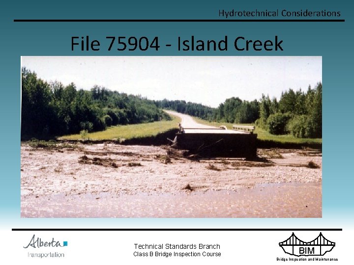 Hydrotechnical Considerations File 75904 - Island Creek Technical Standards Branch Class B Bridge Inspection