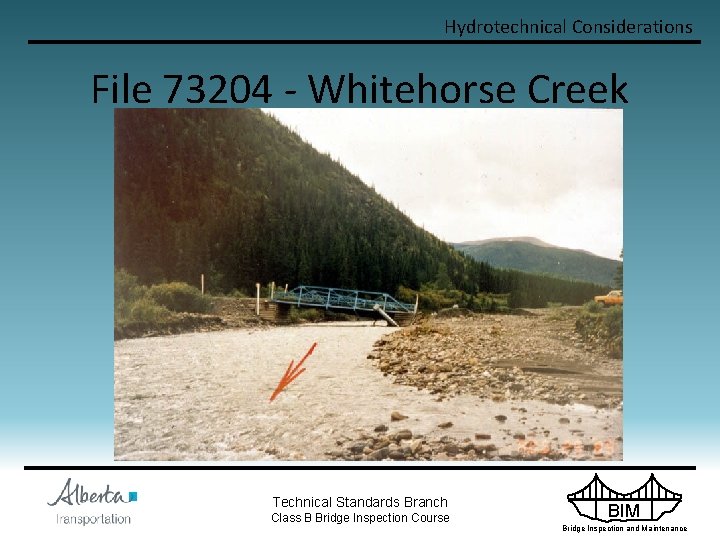 Hydrotechnical Considerations File 73204 - Whitehorse Creek Technical Standards Branch Class B Bridge Inspection