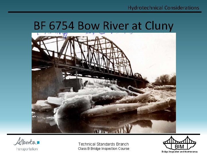 Hydrotechnical Considerations BF 6754 Bow River at Cluny Technical Standards Branch Class B Bridge