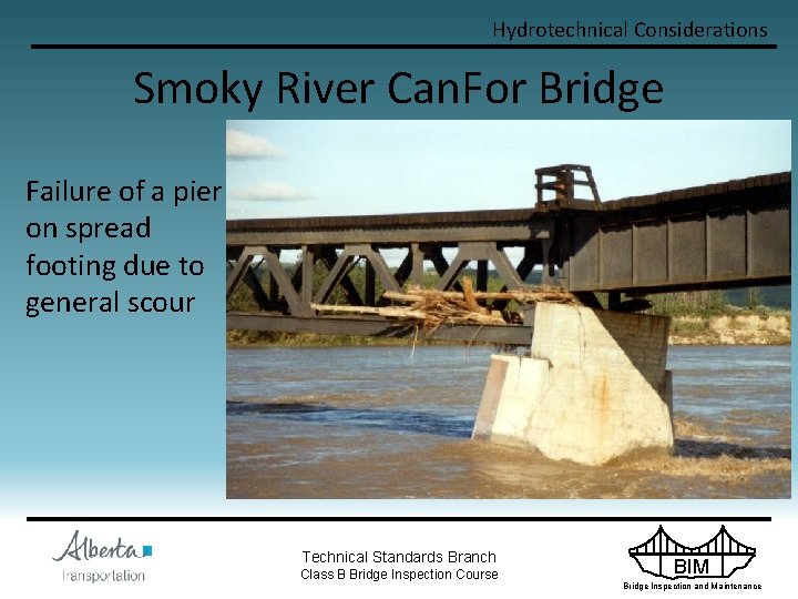 Hydrotechnical Considerations Smoky River Can. For Bridge Failure of a pier on spread footing