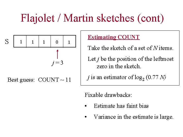 Flajolet / Martin sketches (cont) S 1 1 1 0 Estimating COUNT 1 Take