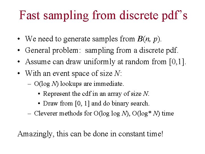 Fast sampling from discrete pdf’s • • We need to generate samples from B(n,