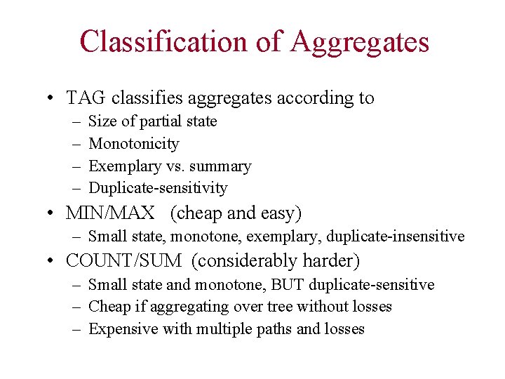 Classification of Aggregates • TAG classifies aggregates according to – – Size of partial