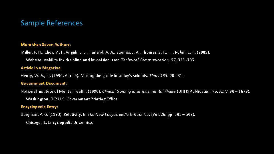 Sample References More than Seven Authors: Miller, F. H. , Choi, M. J. ,