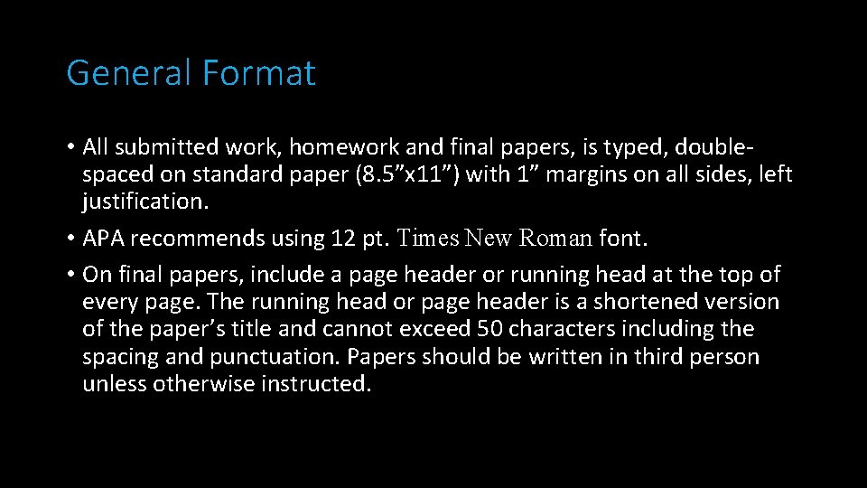General Format • All submitted work, homework and final papers, is typed, doublespaced on
