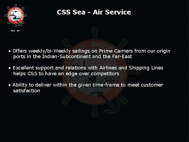 CSS Sea - Air Service • Offers weekly/bi-Weekly sailings on Prime Carriers from our
