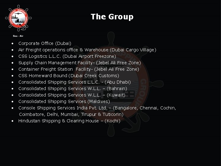 The Group • • • Corporate Office (Dubai) Air Freight operations office & Warehouse